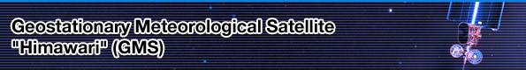 Geostationary Meteorological Satellite "Himawari"(GMS)