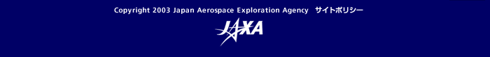Copyright 2003 Japan Aerospace Exploration Agency